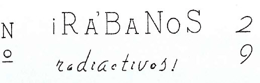 Rábanos Radiactivos number 29